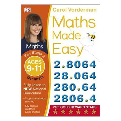 Maths Made Easy: Decimals, Ages 9-11 (Key Stage 2) - Vorderman, Carol