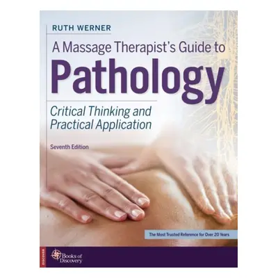 Massage Therapist's Guide to Pathology - Werner, Ruth (.)