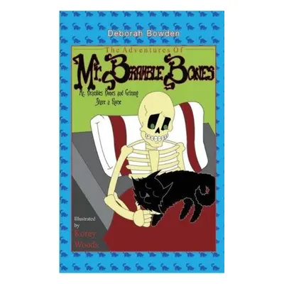 Adventures of Mr. Bramble Bones - Bowden, Deborah