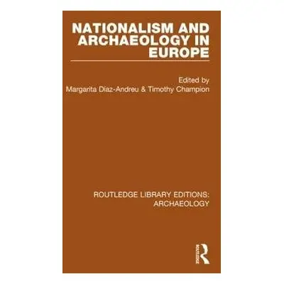 Nationalism and Archaeology in Europe