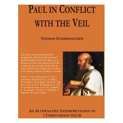 Paul in Conflict with the Veil - Schirrmacher, Thomas