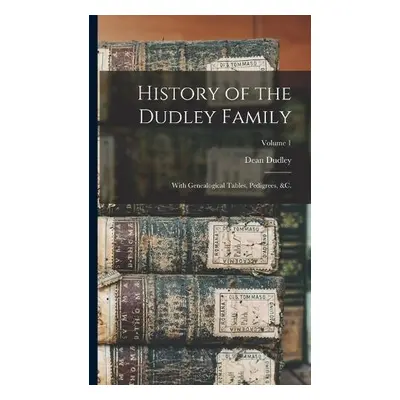 History of the Dudley Family - Dudley, Dean