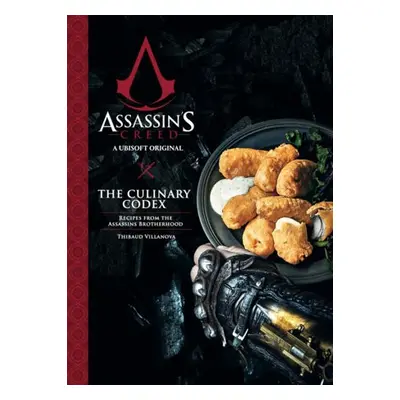 Assassin's Creed: The Culinary Codex - Villanova, Thibaud