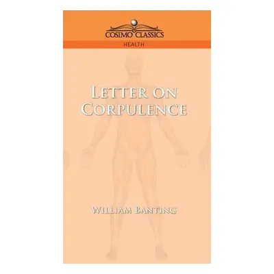 Letter on Corpulence - Banting, William