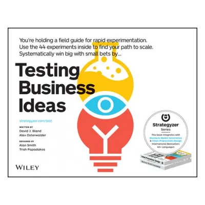 Testing Business Ideas - Bland, David J. a Osterwalder, Alexander