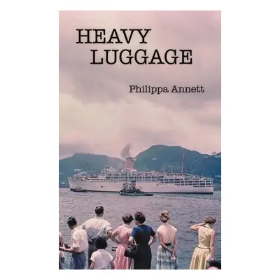 Heavy Luggage - Annett, Philippa