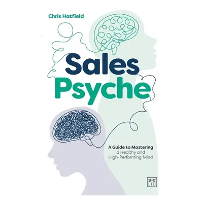 Sales Psyche - Hatfield, Chris