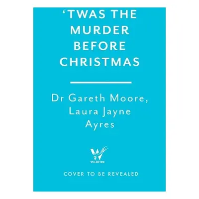 'Twas the Murder Before Christmas - Moore, Dr. Gareth