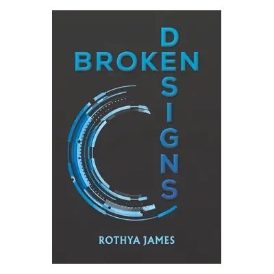 Broken Designs - James, Rothya