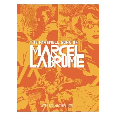 Farewell Song Of Marcel Labrume - Micheluzzi, Atillio