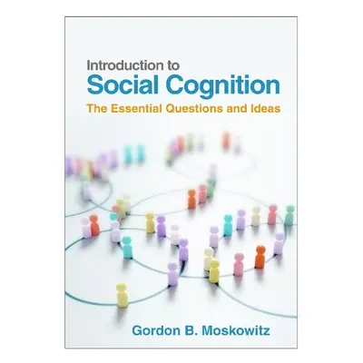 Introduction to Social Cognition - Moskowitz, Gordon B. (Lehigh University, United States)