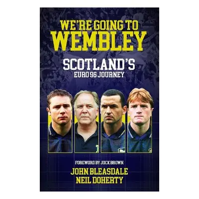 We're Going to Wembley - Bleasdale, John a Doherty, Neil