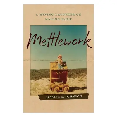 Mettlework - Johnson, Jessica E.