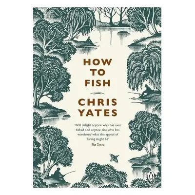 How to Fish - Yates, Christopher