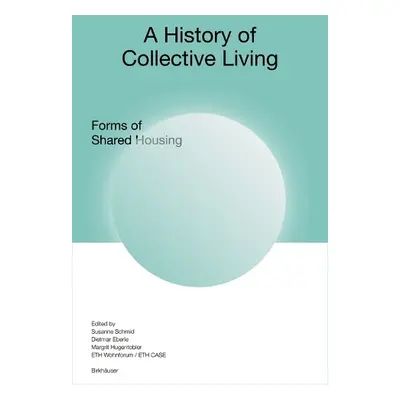 History of Collective Living - Schmid, Susanne