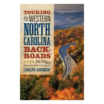 Touring the Western North Carolina Backroads - Sakowski, Carolyn