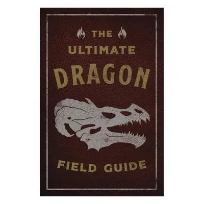 Ultimate Dragon Field Guide - Gauthier, Kelly