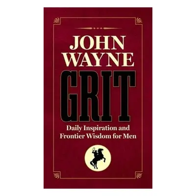 John Wayne Grit - Magazine, Editors of the Official John Wayne