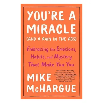 You're a Miracle (And a Pain in the Ass) - McHargue, Mike