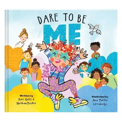 Dare To Be Me - Bolls, Kaci a Meckel, Nathan