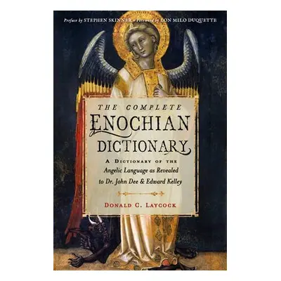 Complete Enochian Dictionary - Laycock, Donald C. (Donald C. Laycock)