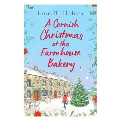 Cornish Christmas at the Farmhouse Bakery - Halton, Linn B.