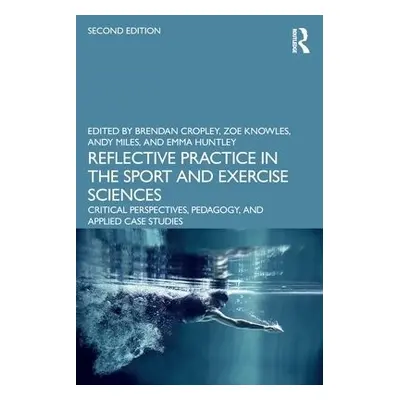 Reflective Practice in the Sport and Exercise Sciences