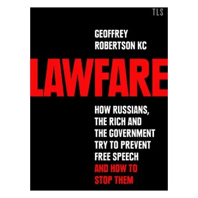 Lawfare - Robertson, Geoffrey, QC