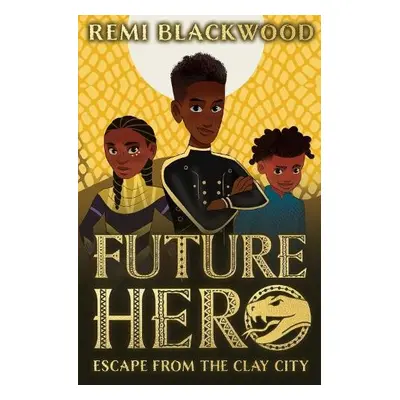 Future Hero: Escape from the Clay City - Blackwood, Remi