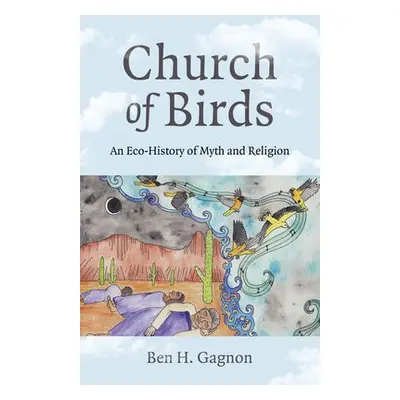 Church of Birds - Gagnon, Ben H