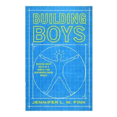 Building Boys - Fink, Jennifer L. W.