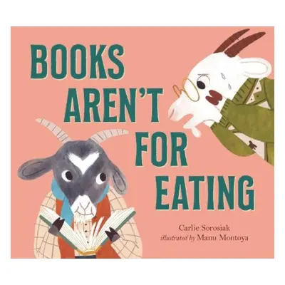 Books Aren't for Eating - Sorosiak, Carlie