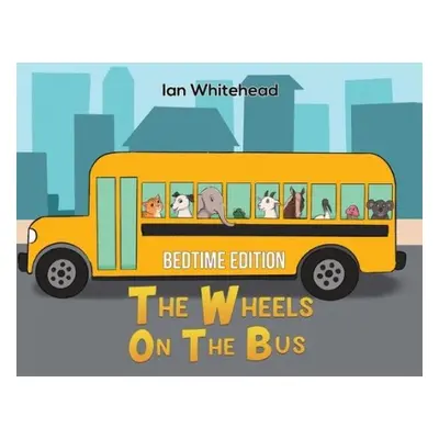 Wheels on the Bus - Whitehead, Ian