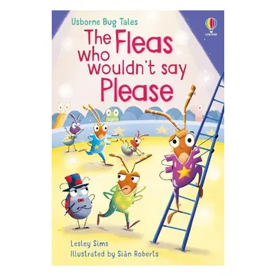 Fleas Who Wouldn't Say Please - Sims, Lesley