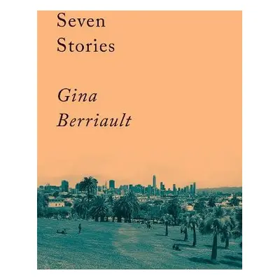 Seven Stories - Berriault, Gina