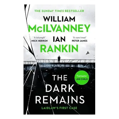 Dark Remains - Rankin, Ian a McIlvanney, William