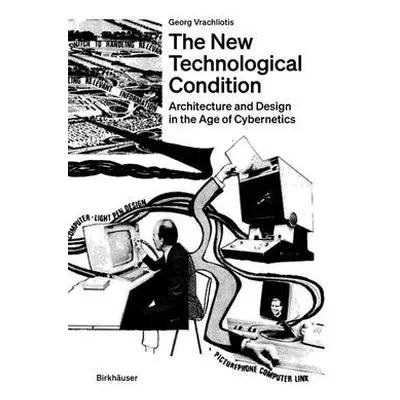 New Technological Condition - Vrachliotis, Georg