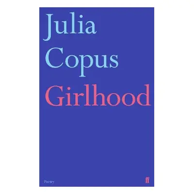 Girlhood - Copus, Julia