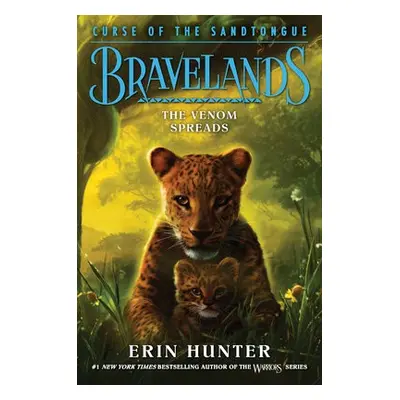 Bravelands: Curse of the Sandtongue #2: The Venom Spreads - Hunter, Erin