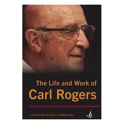 Life and Work of Carl Rogers - Kirschenbaum, Howard