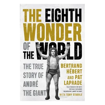 Eighth Wonder of the World - Hebert, Bertrand a Laprade, Pat