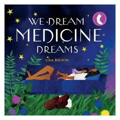 We Dream Medicine Dreams