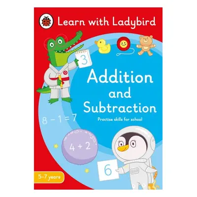 Addition and Subtraction: A Learn with Ladybird Activity Book 5-7 years - Ladybird