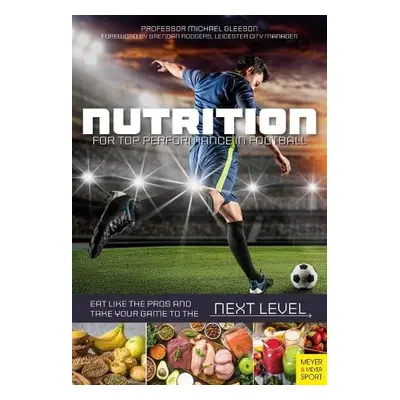 Nutrition for Top Performance in Football - Gleeson, Michael