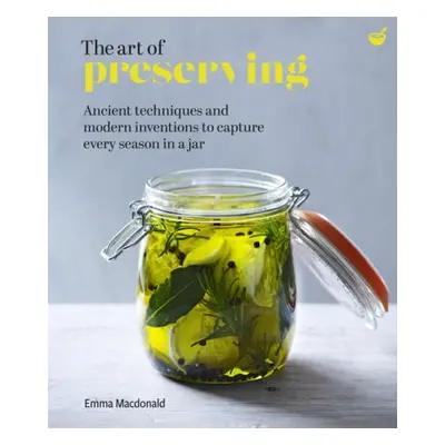 Art of Preserving - MacDonald, Emma