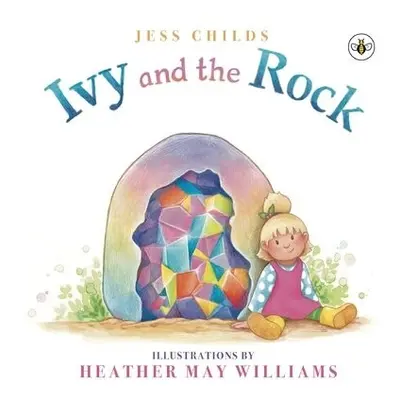 Ivy and the Rock - Childs, Jess