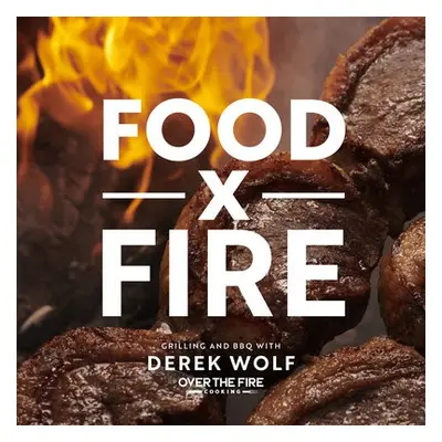 Food by Fire - Wolf, Derek