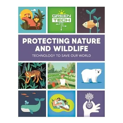 Green Tech: Protecting Nature and Wildlife - Harman, Alice