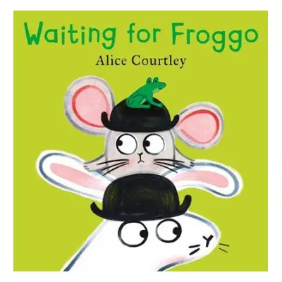 Waiting For Froggo - Courtley, Alice