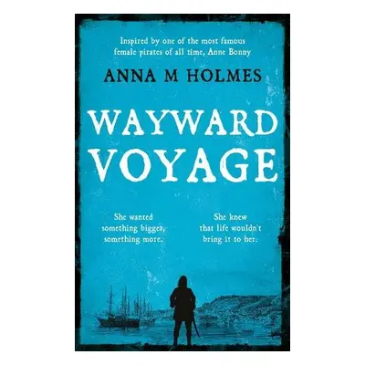 Wayward Voyage - Holmes, Anna M